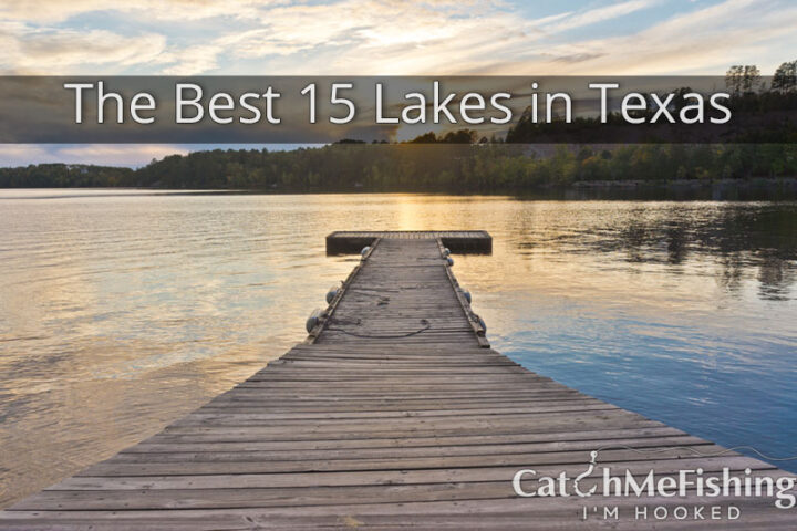 The Best 15 Lakes in Texas