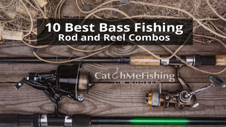 Best Bass Fishing Rod and Reel Combos
