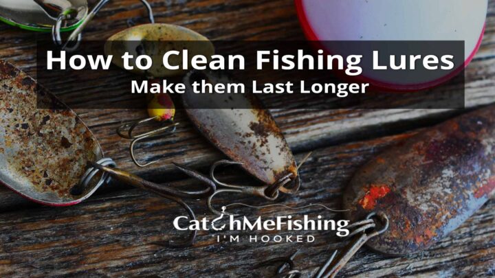 How to Clean Fishing Lures