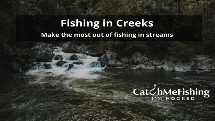 Fishing in Creeks and Fishing in Streams
